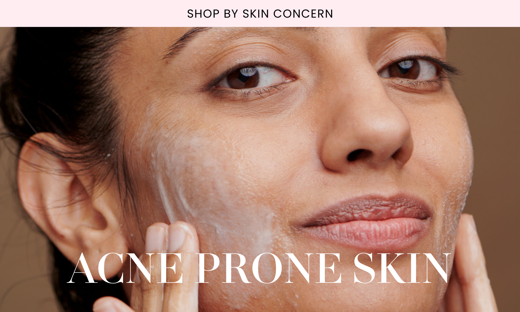 CONCERN: ACNE PRONE SKIN